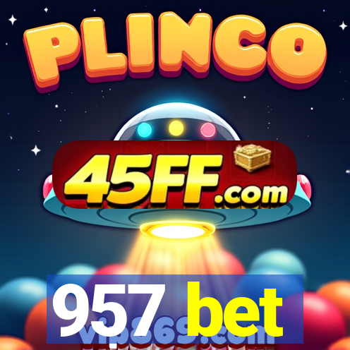 957 bet
